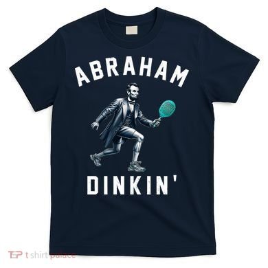 Abraham Dinkin Funny Pickleball Player T-Shirt