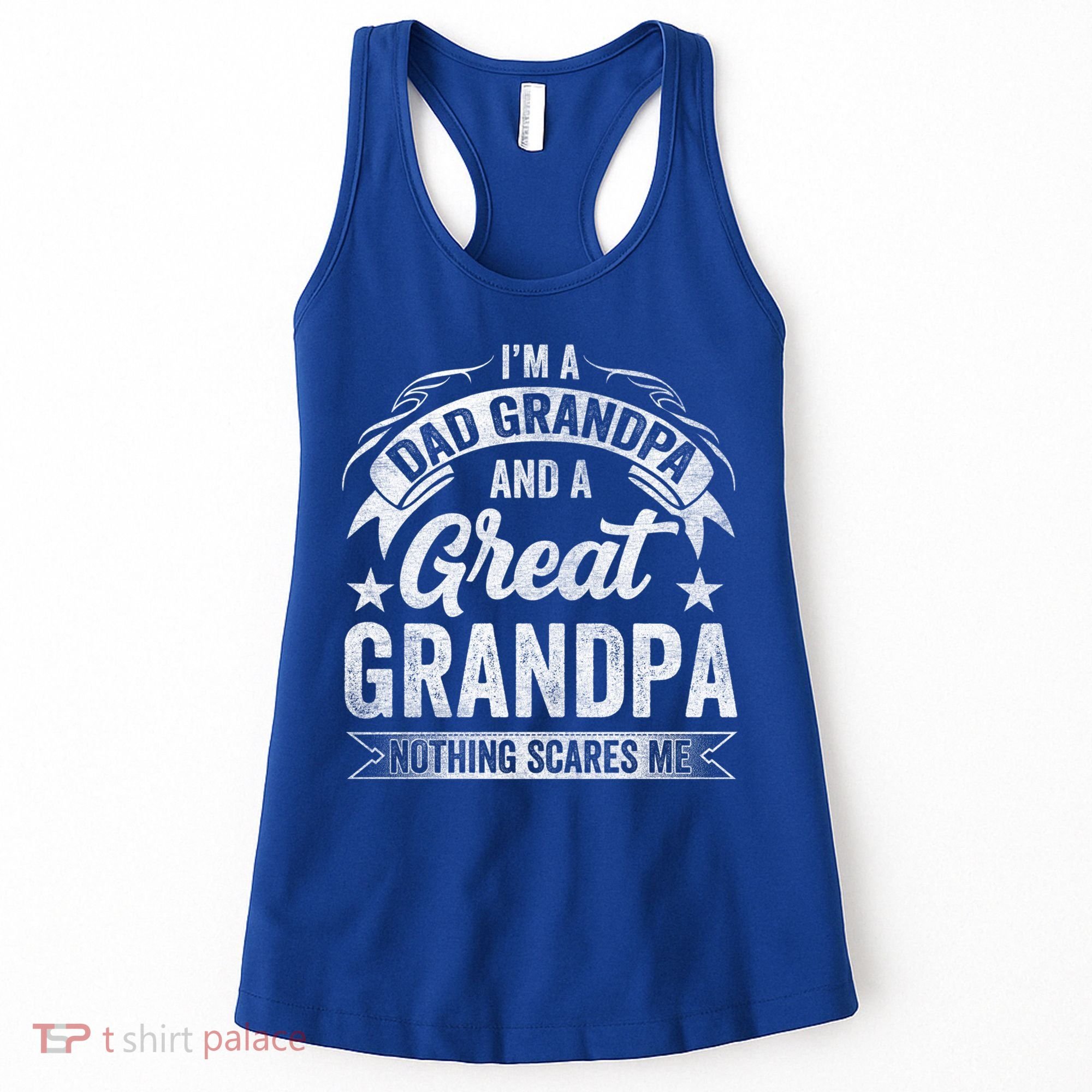 A Dad Grandpa And Great Grandpa Grandma Fatherhood Meaningful Gift Women's Tank Top
