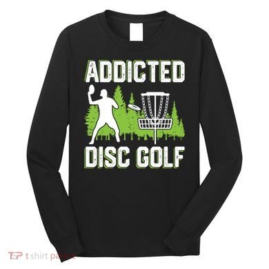 Addicted Disc Golf Tree Frisbee Golf Lovers Gift Long Sleeve Shirt