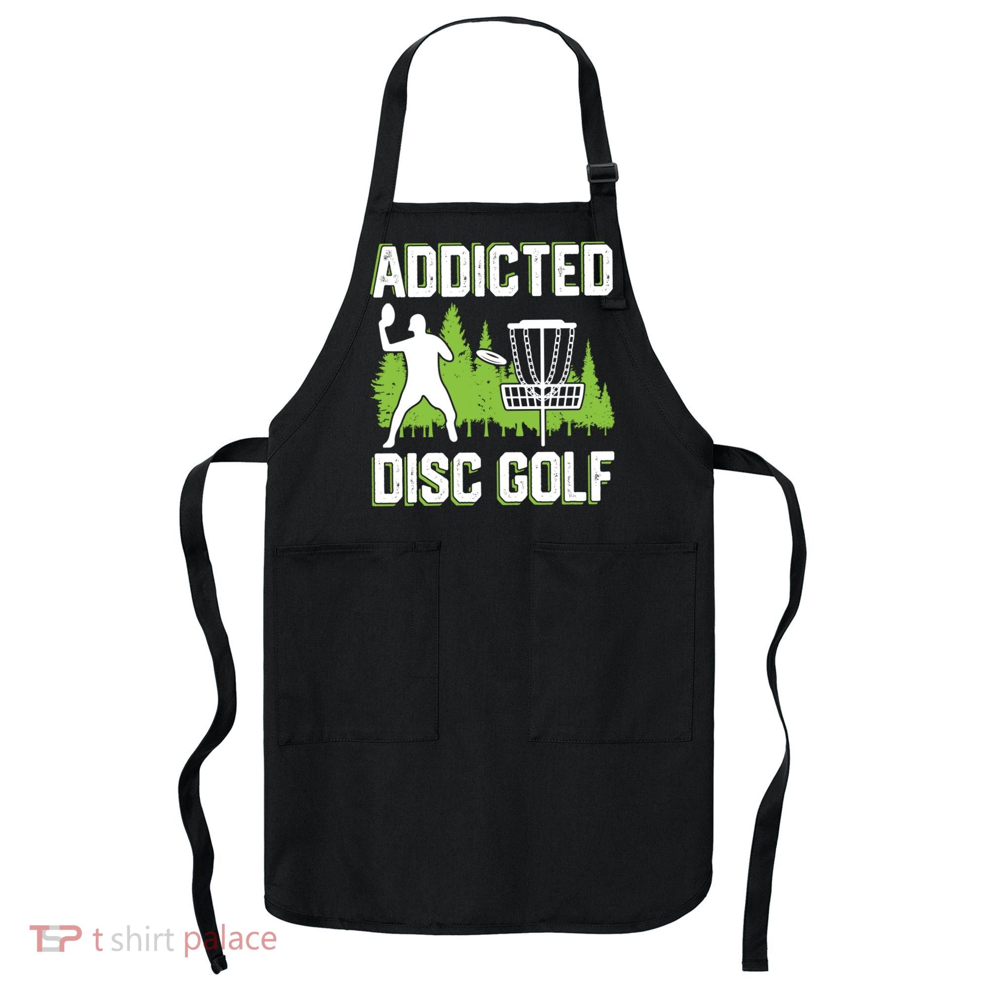 Addicted Disc Golf Tree Frisbee Golf Lovers Gift Apron
