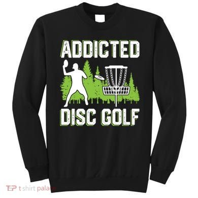 Addicted Disc Golf Tree Frisbee Golf Lovers Gift Sweatshirt