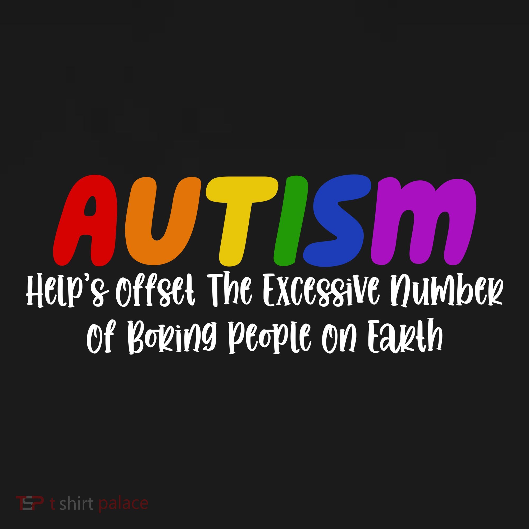 Autism Definition Helps Offset The Excessive Number Of Boring People On Earth Backpack