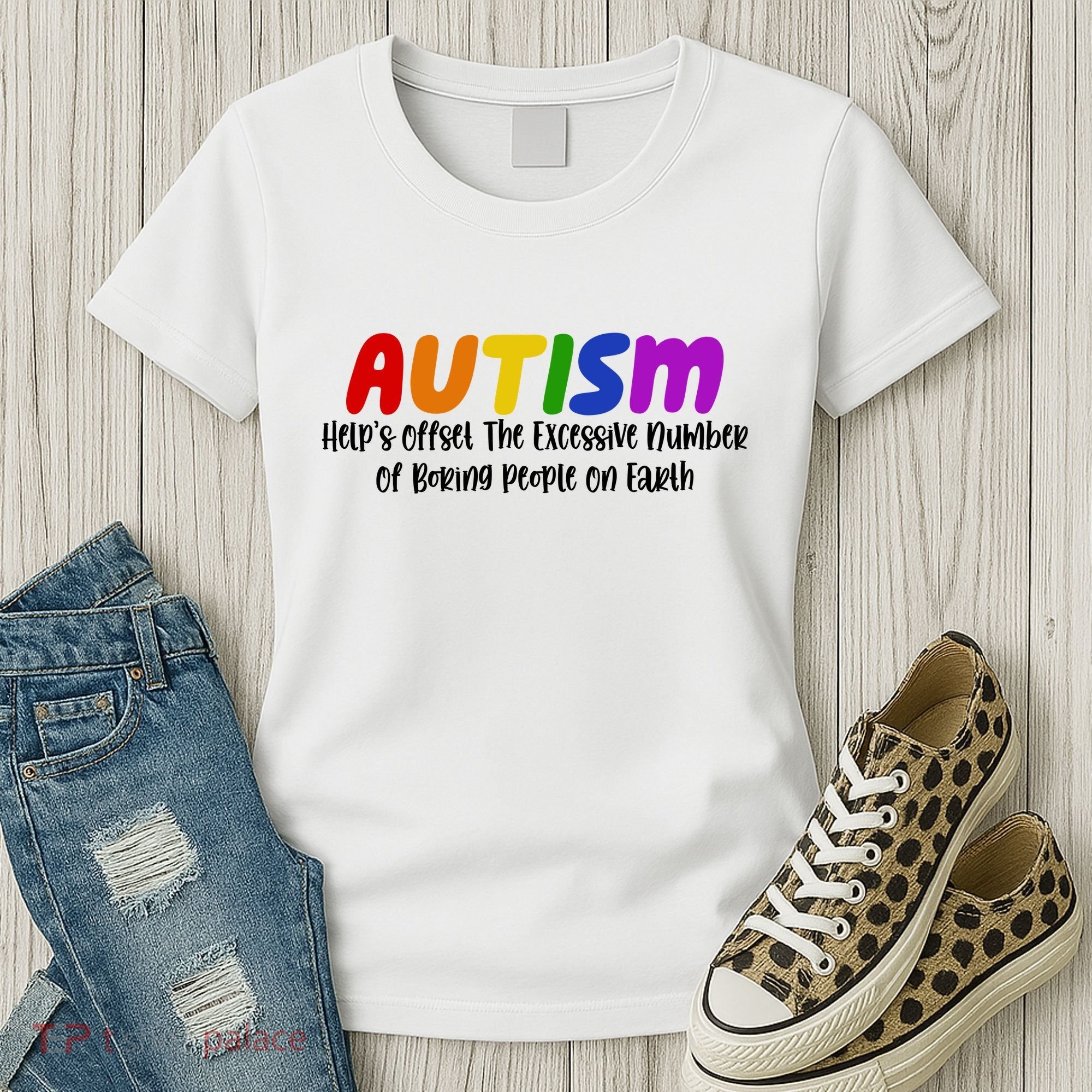 Autism Definition Helps Offset The Excessive Number Of Boring People On Earth Women's T-Shirt