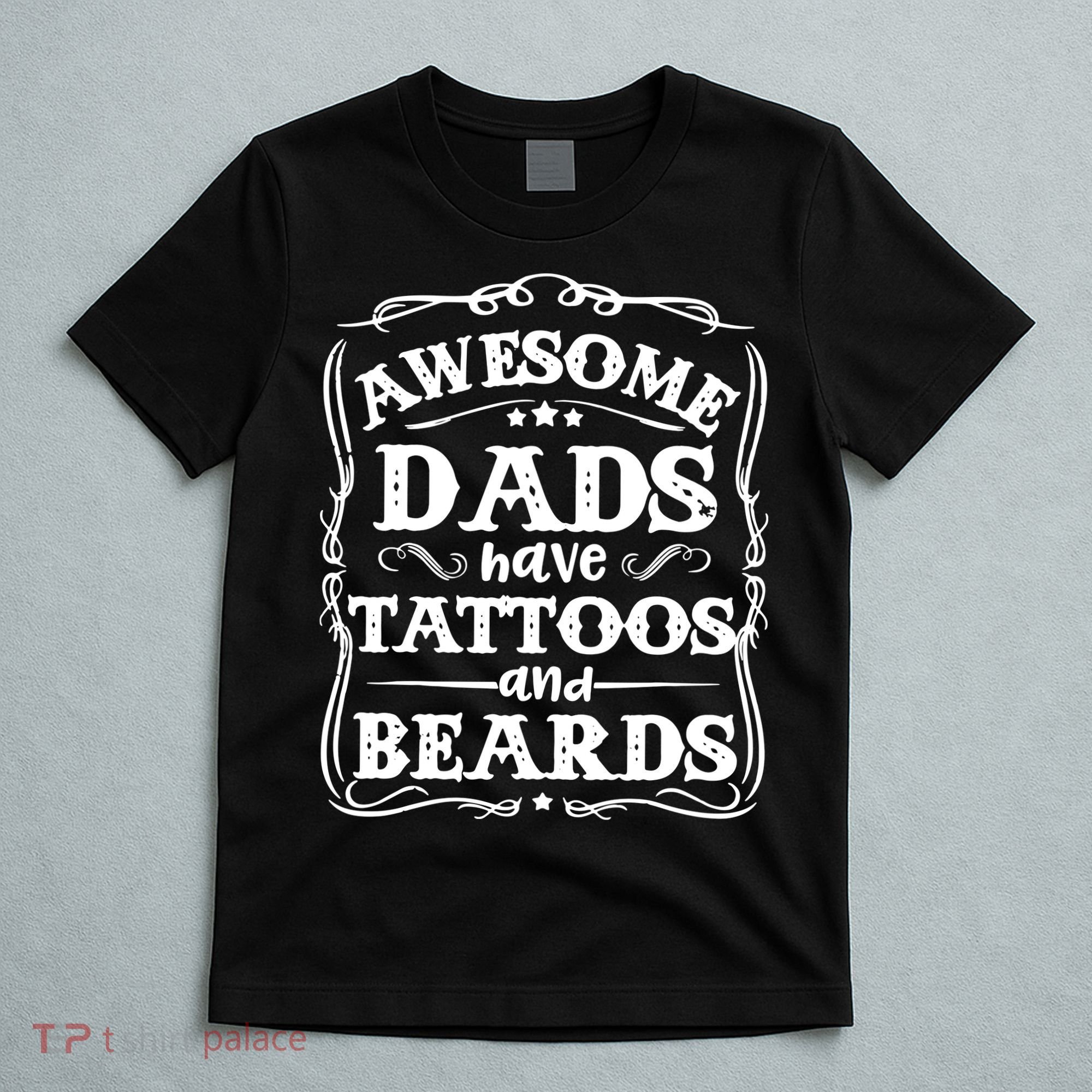 Awesome Dads Have Beards And Tattoos Funny T-Shirt