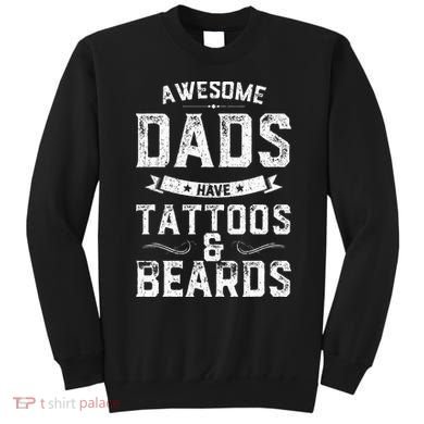 Awesome Dads Have Tattoos And Beards Gift Funny FatherS Day Sweatshirt
