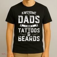 Awesome Dads Have Tattoos And Beards Gift Funny FatherS Day T-Shirt thumb 3