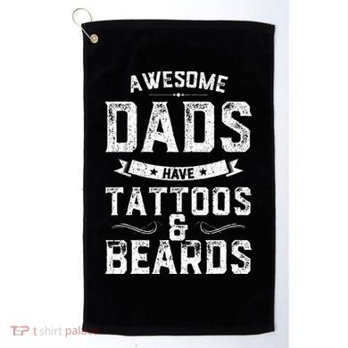 Awesome Dads Have Tattoos And Beards Gift Funny FatherS Day Golf Towel