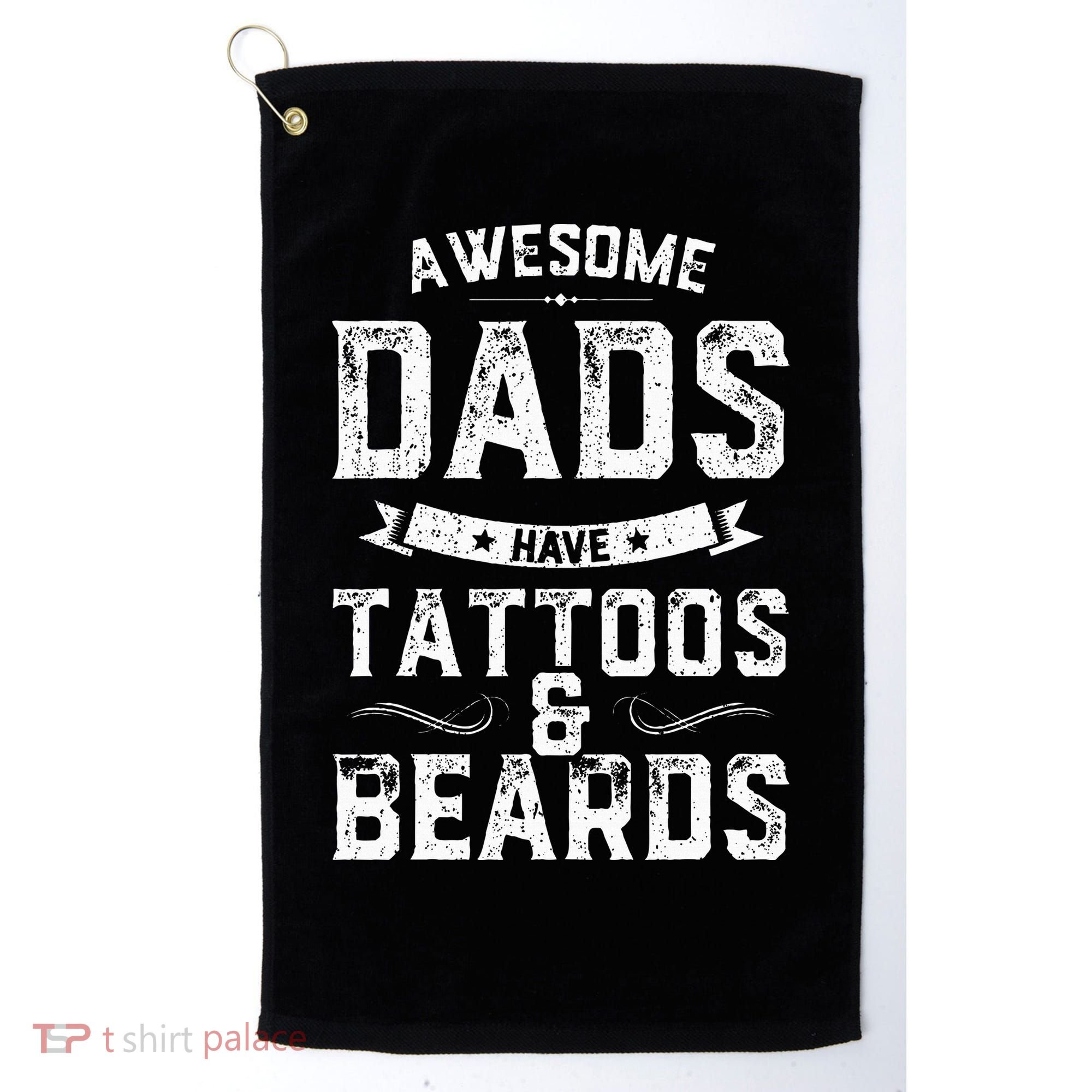 Awesome Dads Have Tattoos And Beards Gift Funny FatherS Day Golf Towel