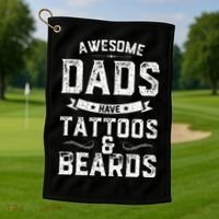 Awesome Dads Have Tattoos And Beards Gift Funny FatherS Day Golf Towel thumb 1