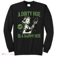 A Dirty Hoe Is A Happy Hoe Funny Gardening Plant Lover Women Sweatshirt thumb 0