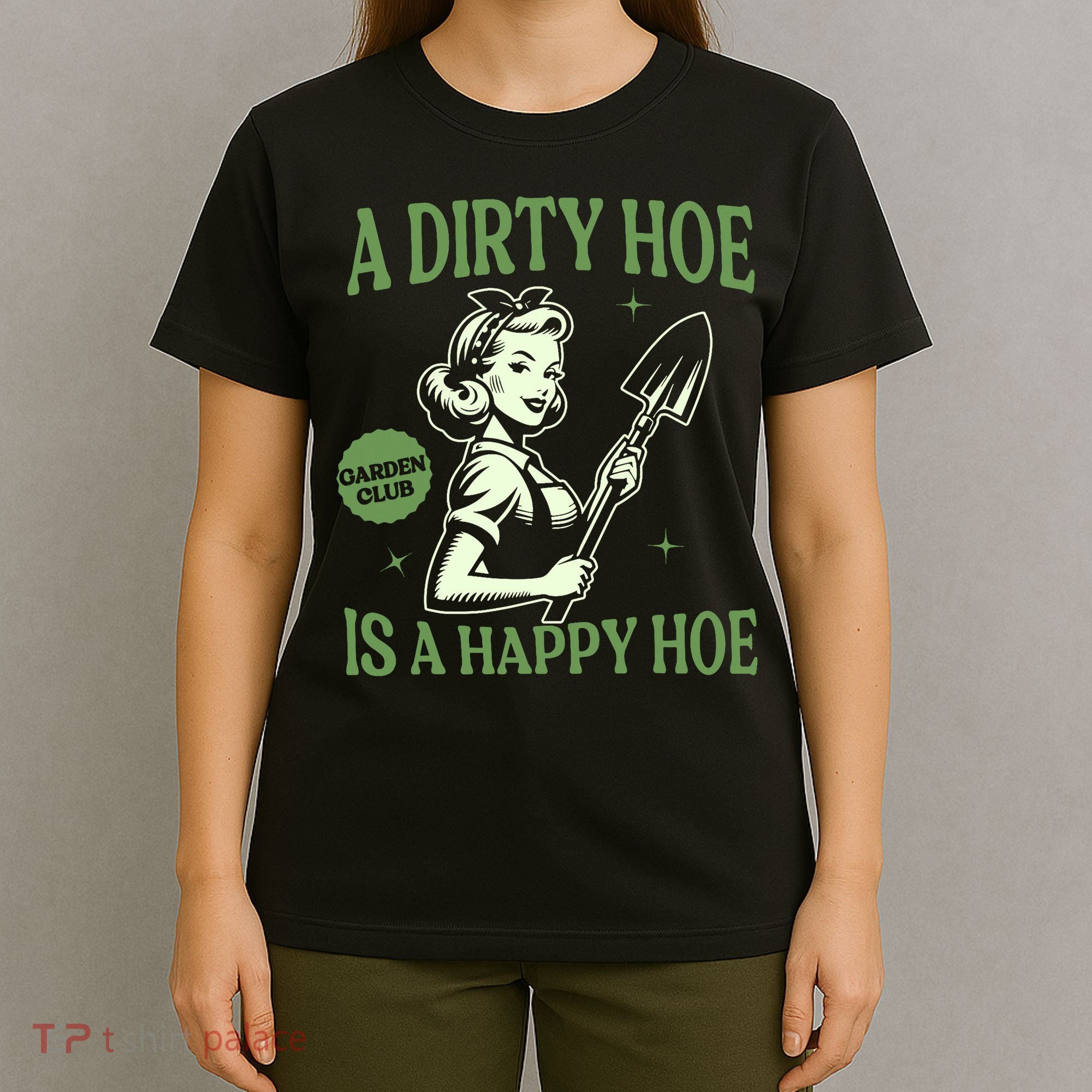 A Dirty Hoe Is A Happy Hoe Funny Gardening Plant Lover Women T-Shirt