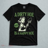 A Dirty Hoe Is A Happy Hoe Funny Gardening Plant Lover Women T-Shirt thumb 5