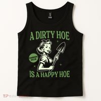 A Dirty Hoe Is A Happy Hoe Funny Gardening Plant Lover Women Tank Top thumb 2