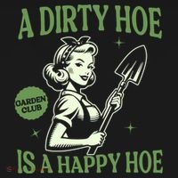A Dirty Hoe Is A Happy Hoe Funny Gardening Plant Lover Women Tank Top thumb 6