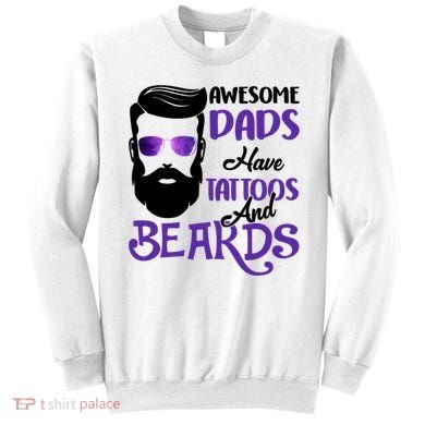 Awesome Dads Have Tattoos And Beards Sweatshirt