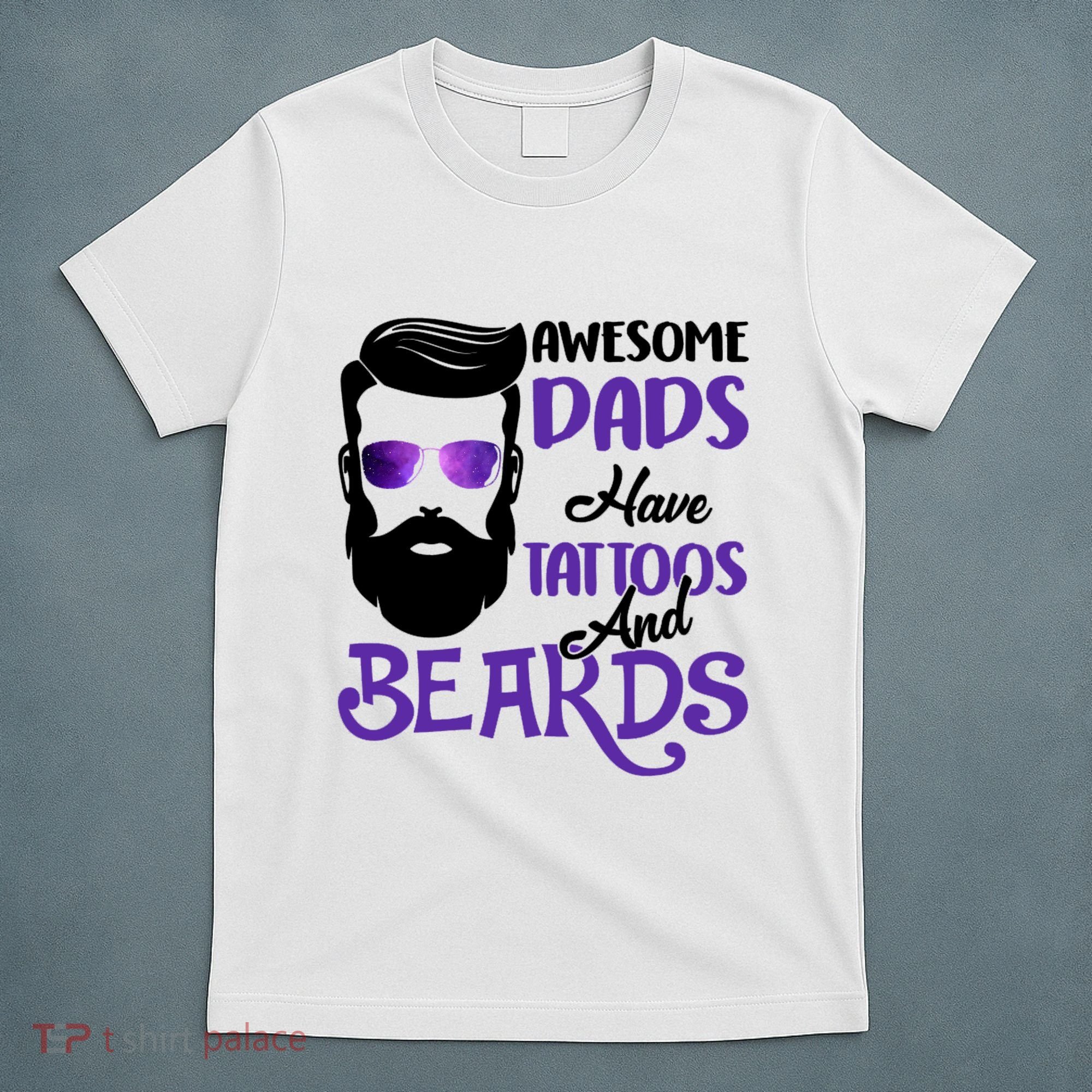 Awesome Dads Have Tattoos And Beards T-Shirt