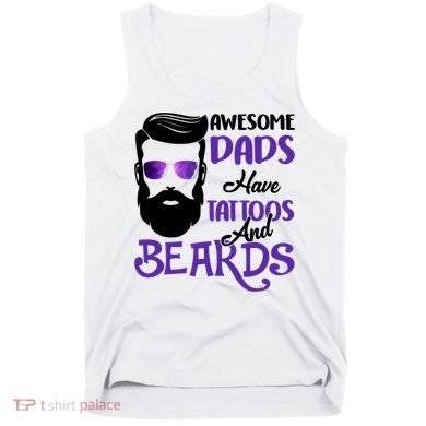 Awesome Dads Have Tattoos And Beards Tank Top