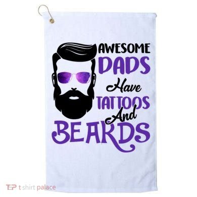 Awesome Dads Have Tattoos And Beards Golf Towel
