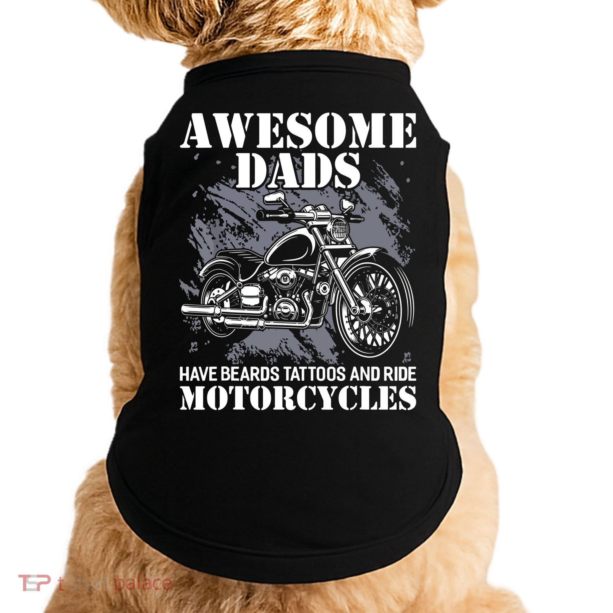 Awesome Dads Have Tattoo Beards Ride Motorcycles Fathers Day Doggie Tank