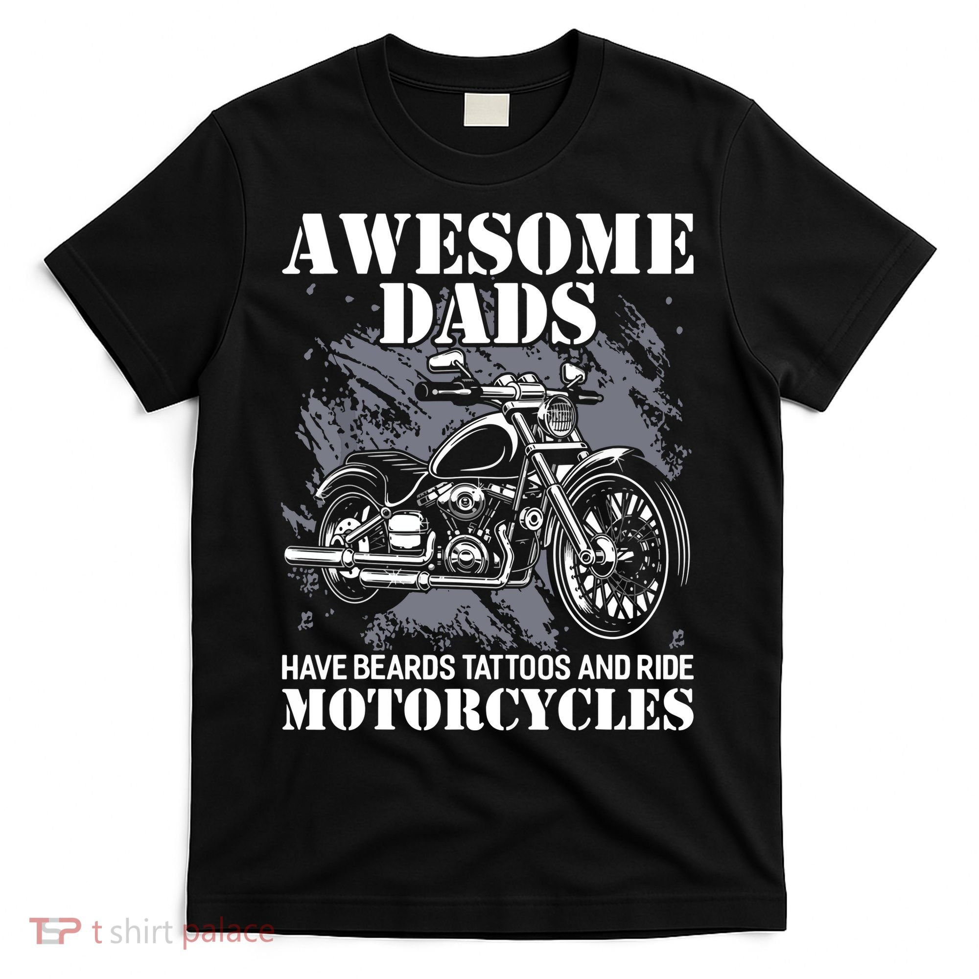 Awesome Dads Have Tattoo Beards Ride Motorcycles Fathers Day T-Shirt