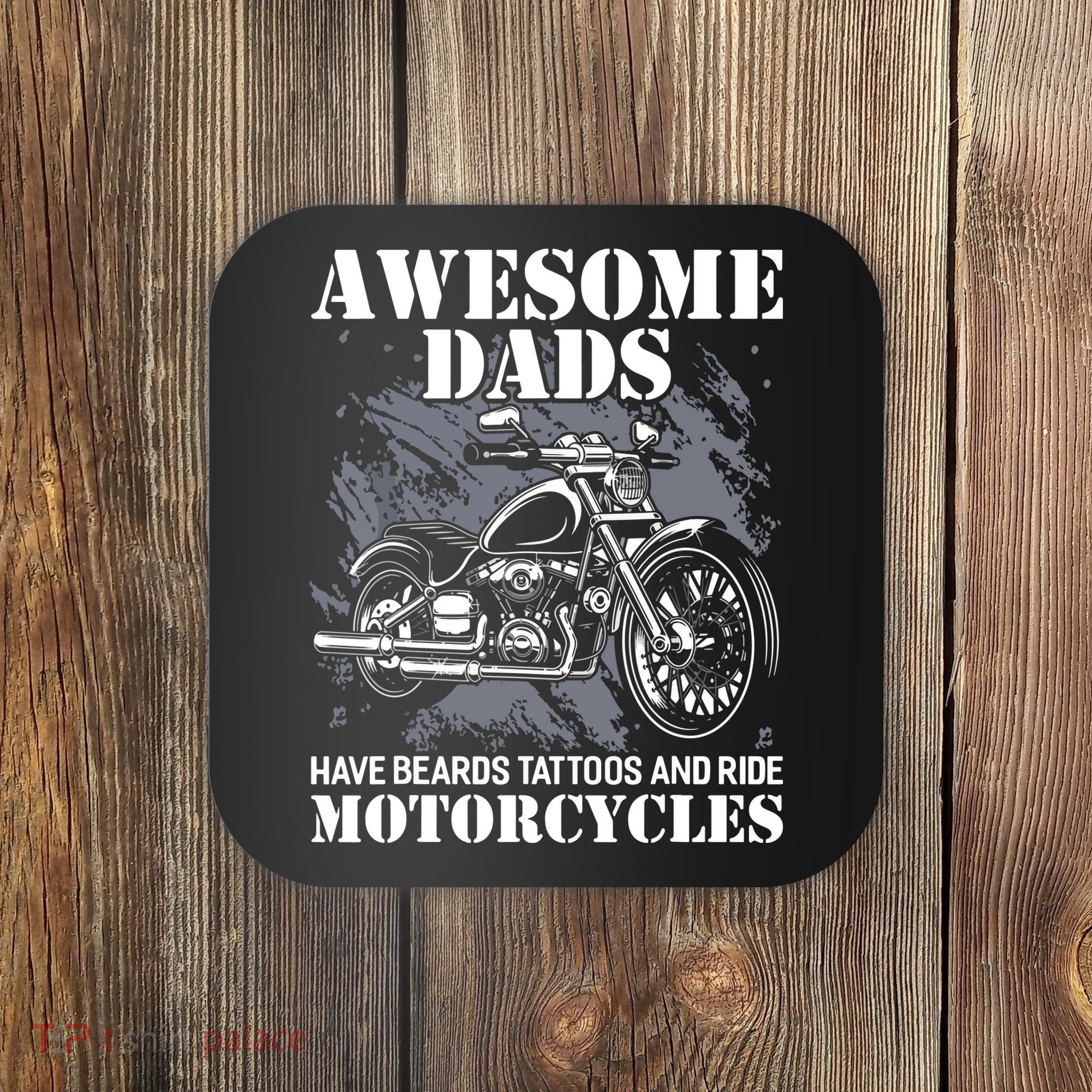 Awesome Dads Have Tattoo Beards Ride Motorcycles Fathers Day Coaster