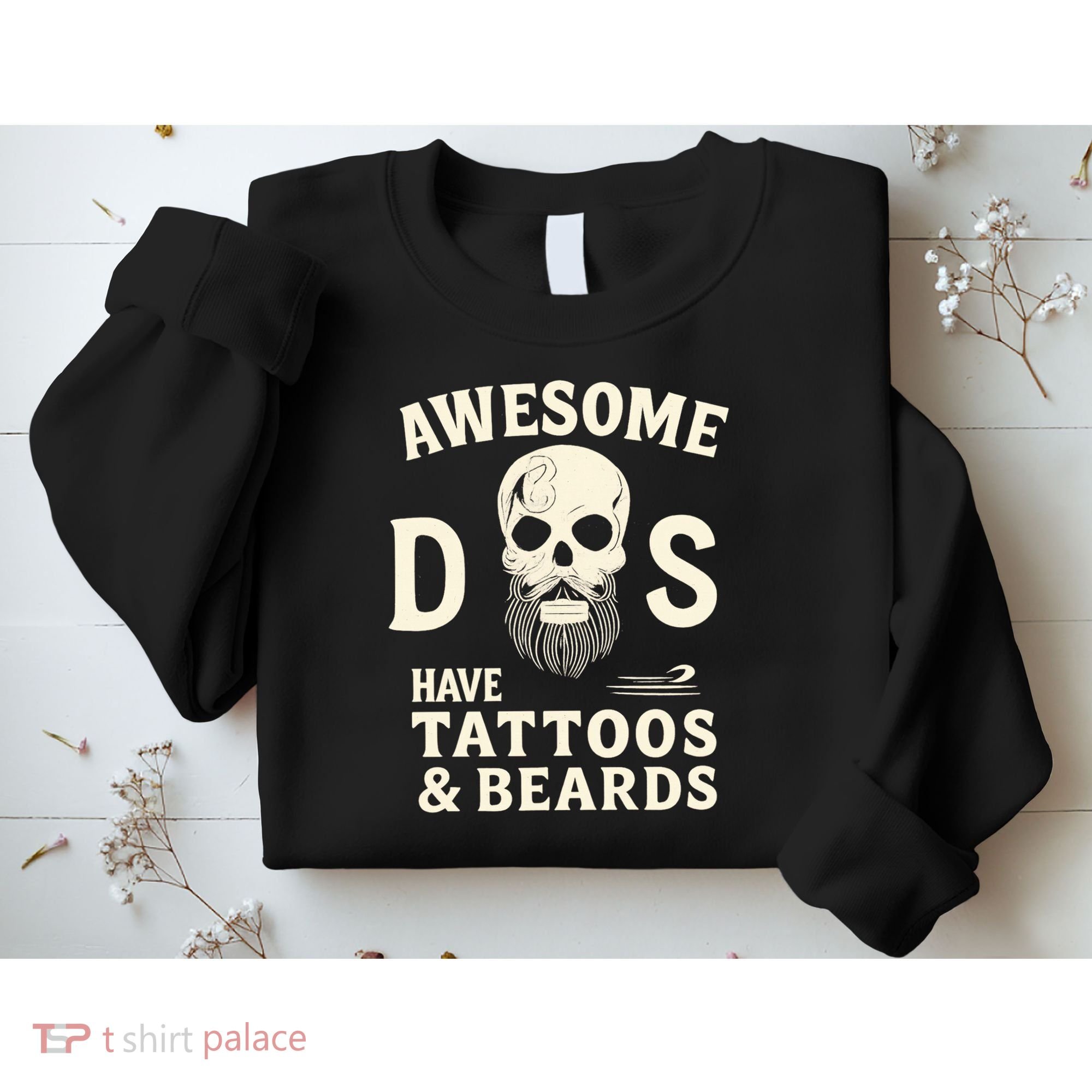 Awesome Dads Have Tattoos & Beards Sweatshirt