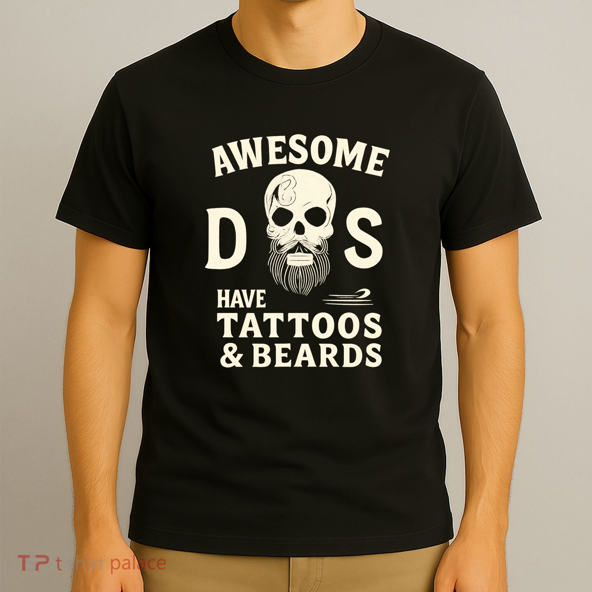 Awesome Dads Have Tattoos & Beards T-Shirt