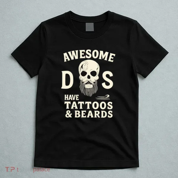 Awesome Dads Have Tattoos & Beards T-Shirt