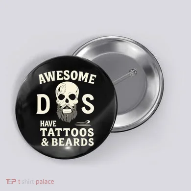 Awesome Dads Have Tattoos & Beards Button