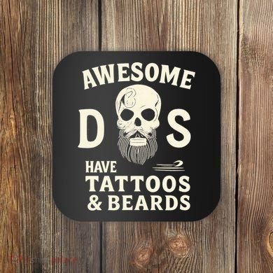 Awesome Dads Have Tattoos & Beards Coaster