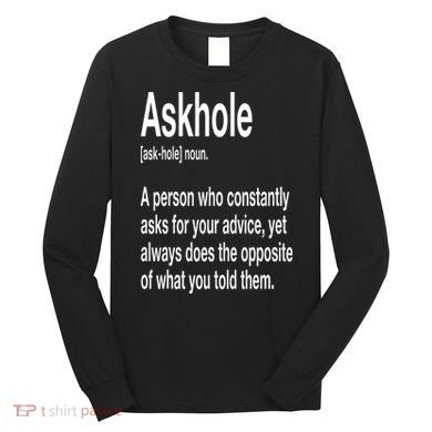 Askhole Definition Hilarious Gag Dictionary Adult Long Sleeve Shirt