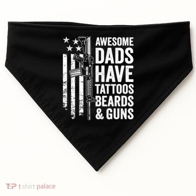 Awesome Dads Have Tattoos Beards Guns Fathers Day Gun USA-Made Doggie Bandana