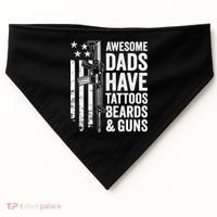 Awesome Dads Have Tattoos Beards Guns Fathers Day Gun USA-Made Doggie Bandana thumb 0