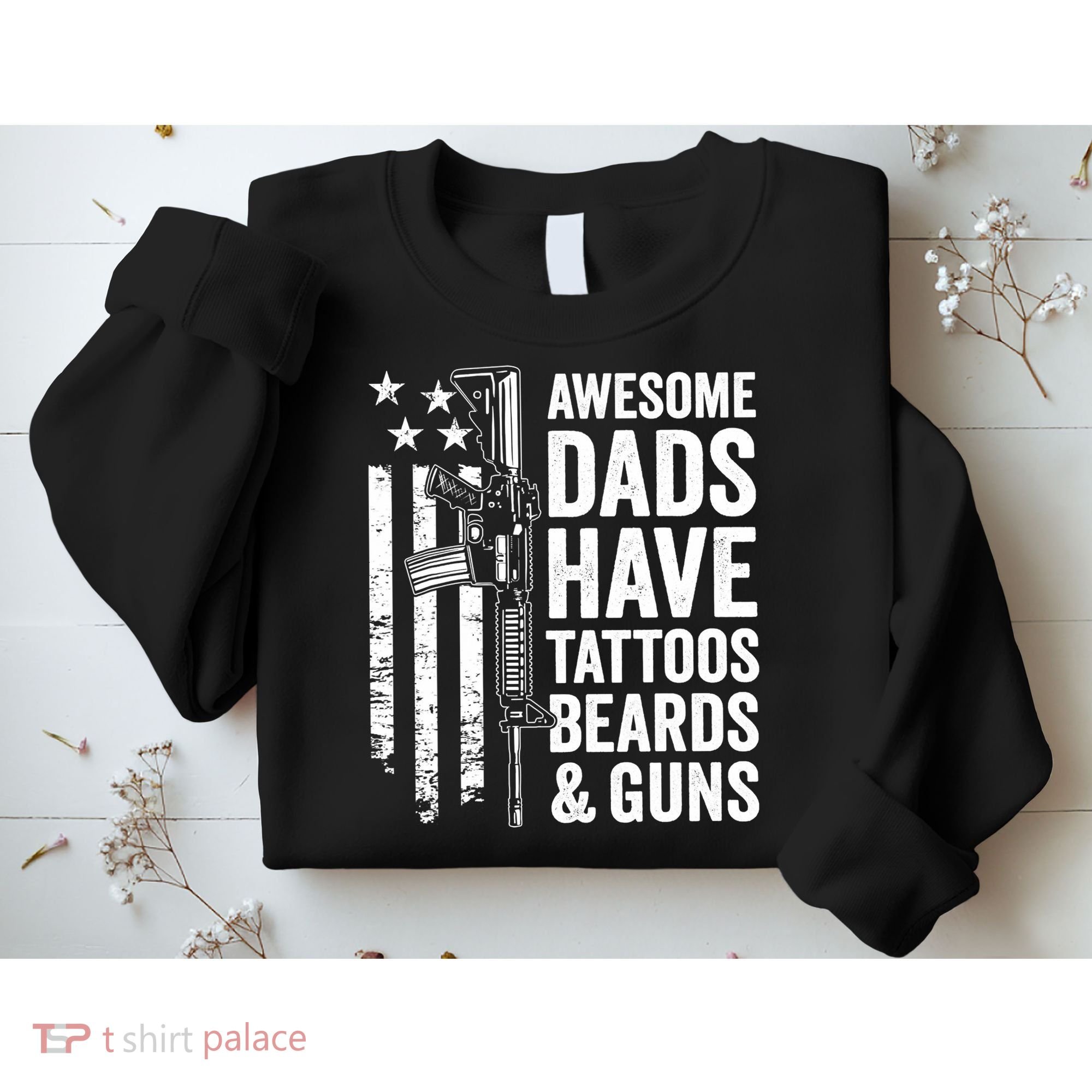 Awesome Dads Have Tattoos Beards Guns Fathers Day Gun Sweatshirt