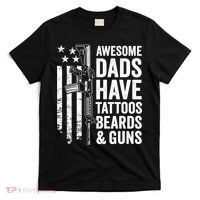 Awesome Dads Have Tattoos Beards Guns Fathers Day Gun T-Shirt thumb 0