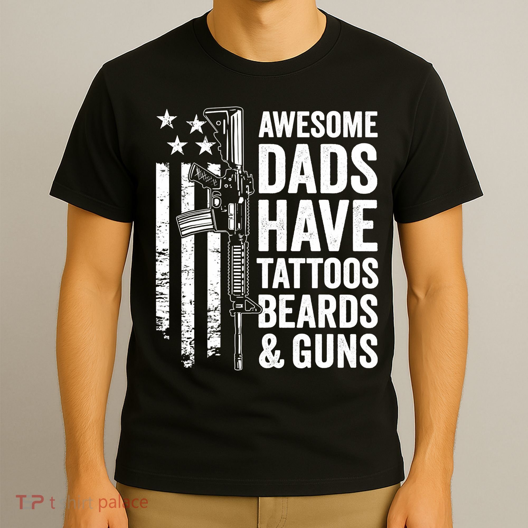 Awesome Dads Have Tattoos Beards Guns Fathers Day Gun T-Shirt