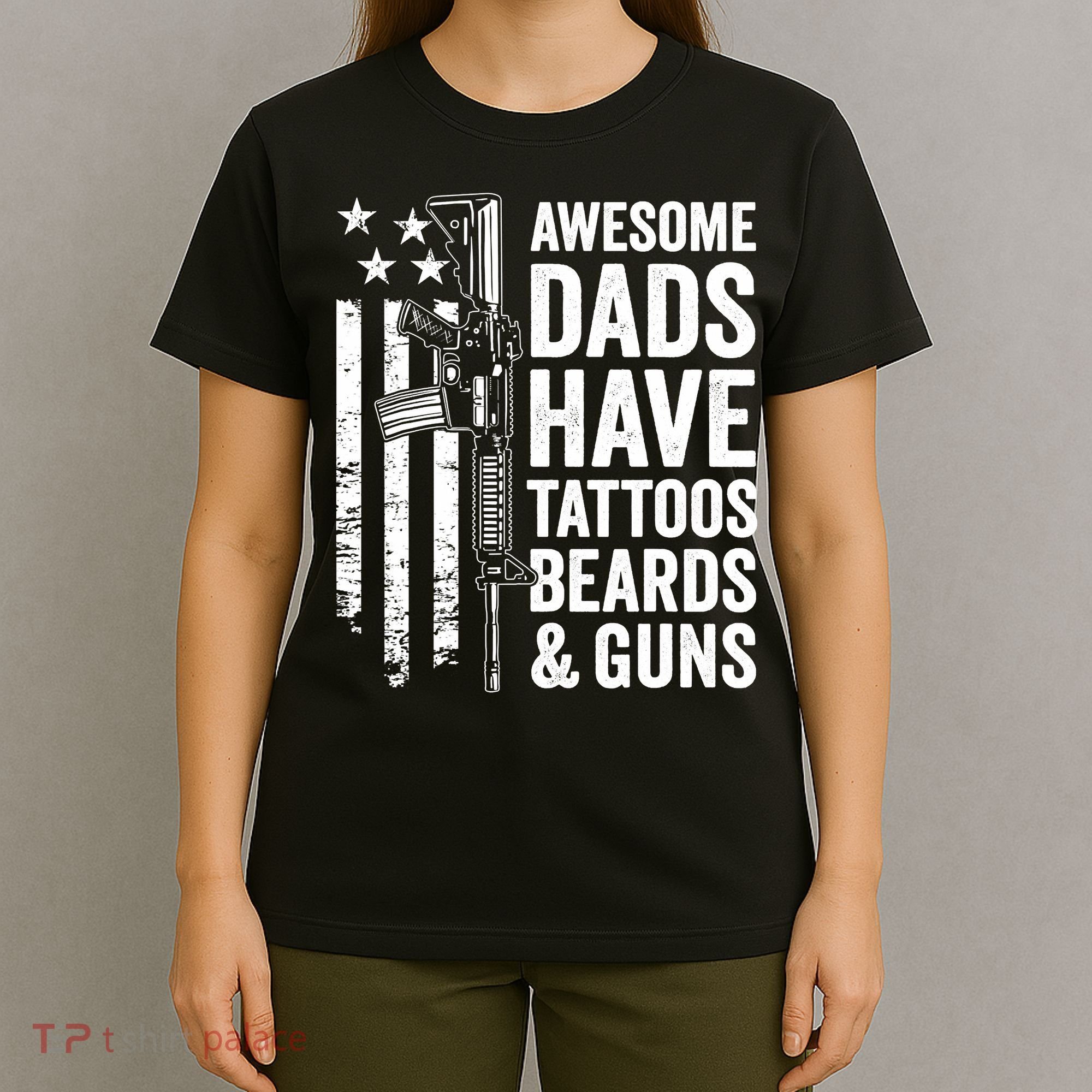 Awesome Dads Have Tattoos Beards Guns Fathers Day Gun T-Shirt