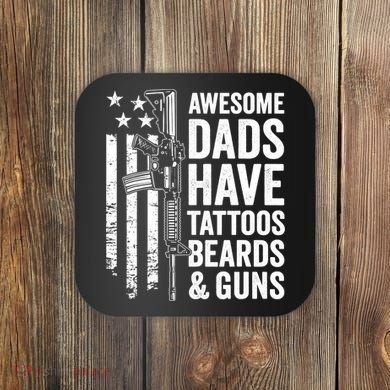 Awesome Dads Have Tattoos Beards Guns Fathers Day Gun Coaster