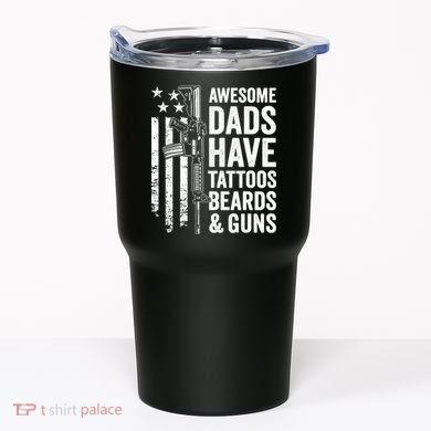 Awesome Dads Have Tattoos Beards Guns Fathers Day Gun Tumbler