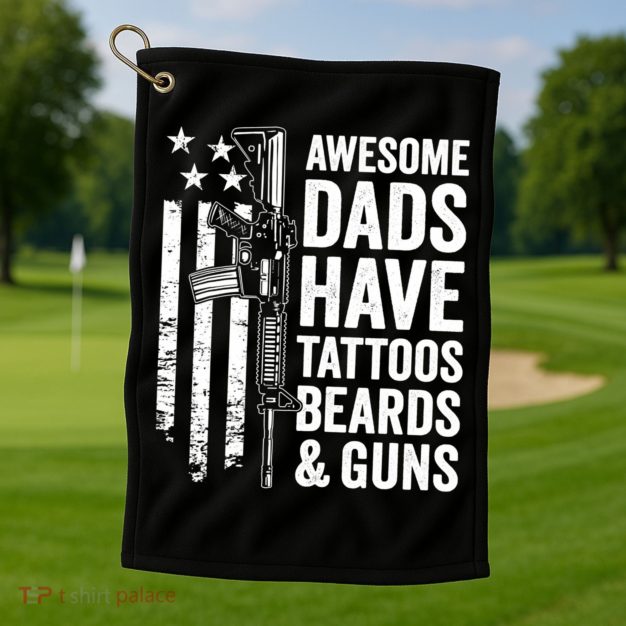 Awesome Dads Have Tattoos Beards Guns Fathers Day Gun Golf Towel