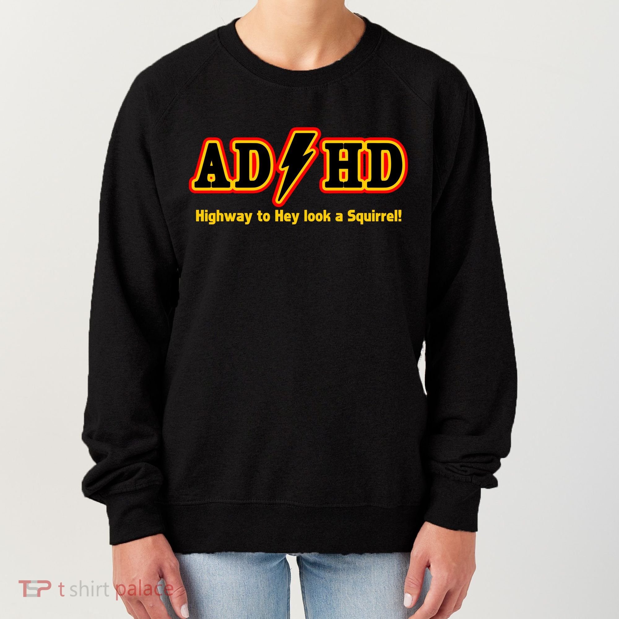 ADHD Highway To Squirrel Women's Sweatshirt