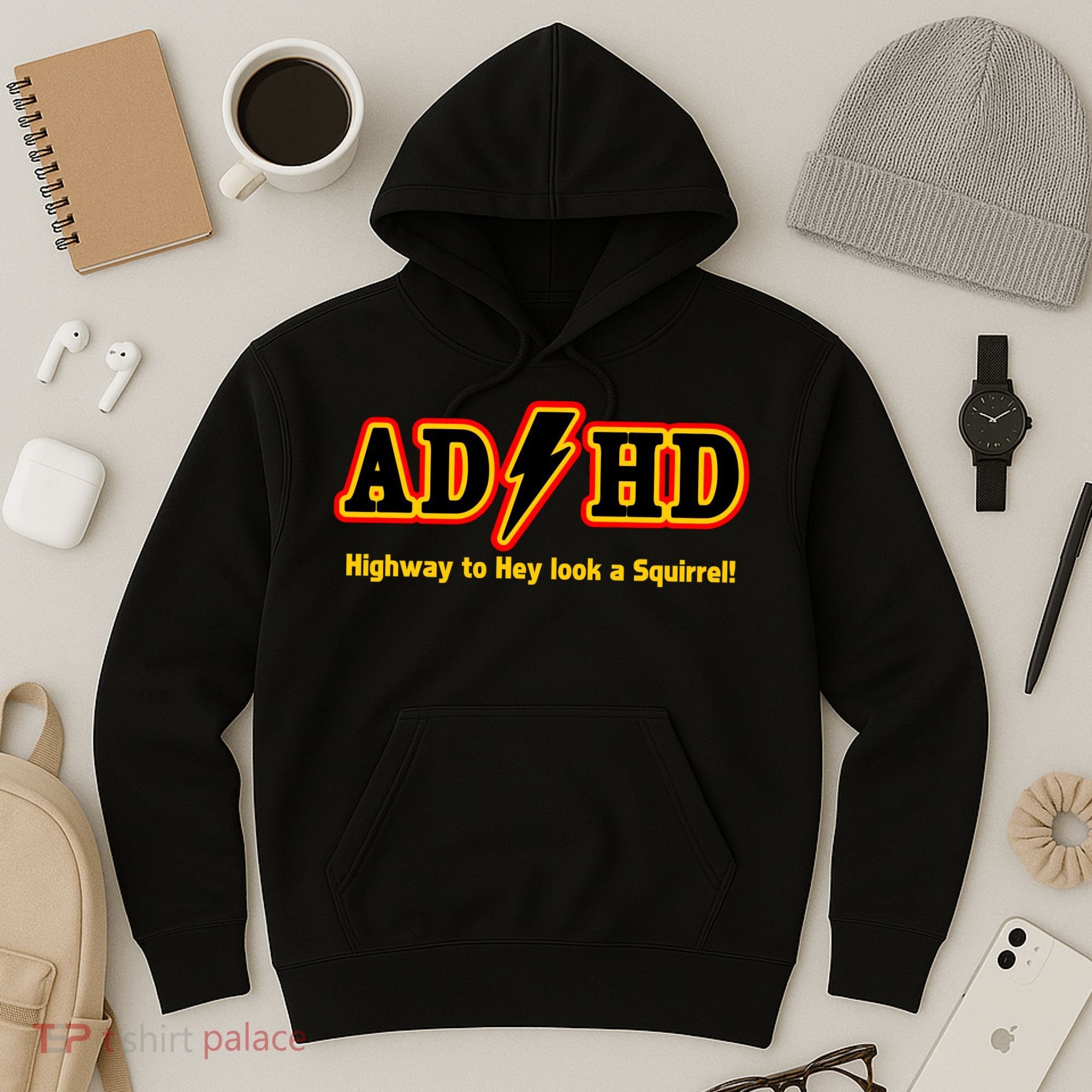 ADHD Highway To Squirrel Hoodie
