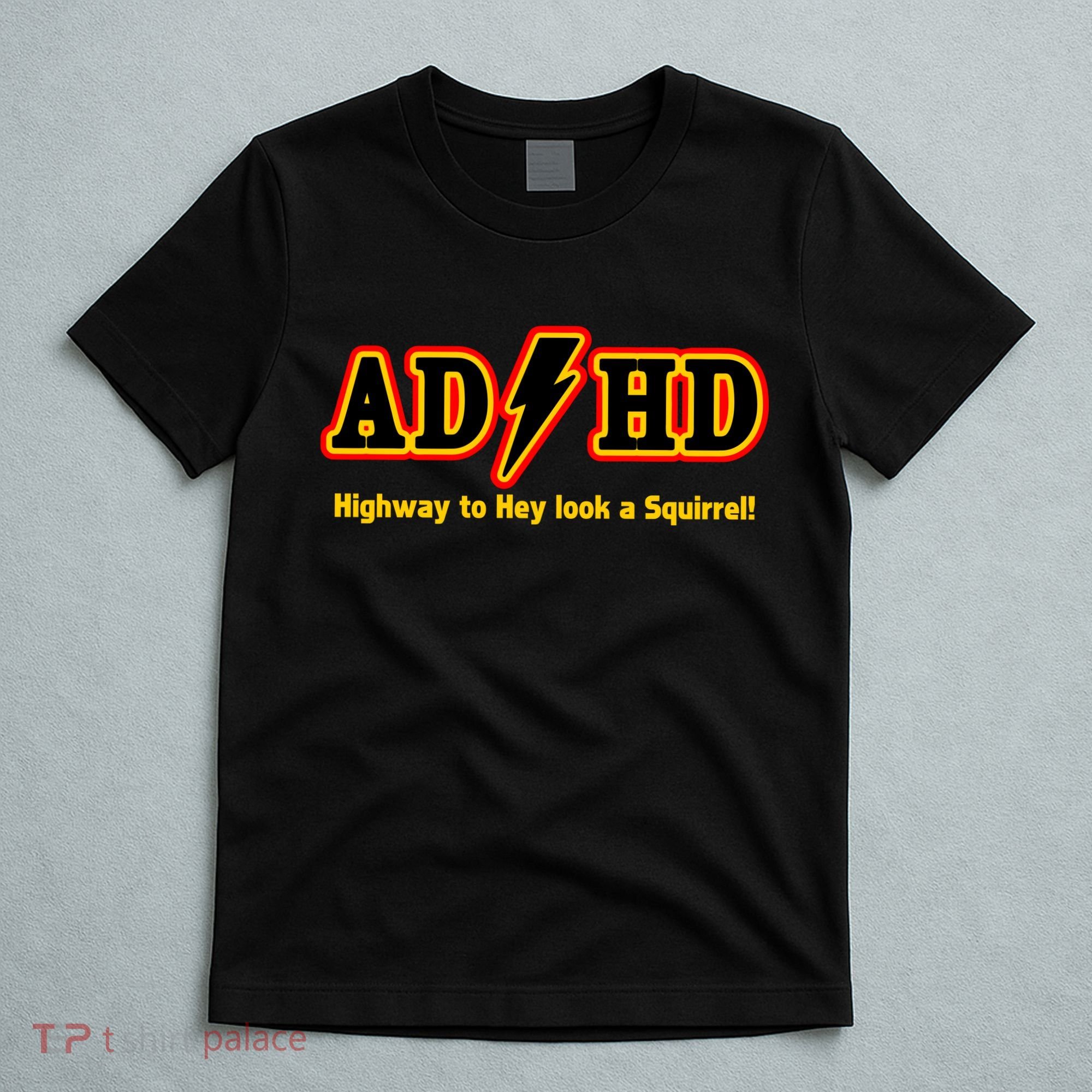 ADHD Highway To Squirrel T-Shirt