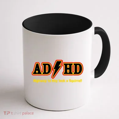 ADHD Highway To Squirrel Coffee Mug back