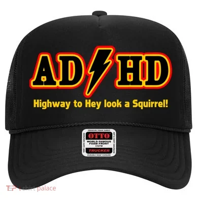 ADHD Highway To Squirrel Hat