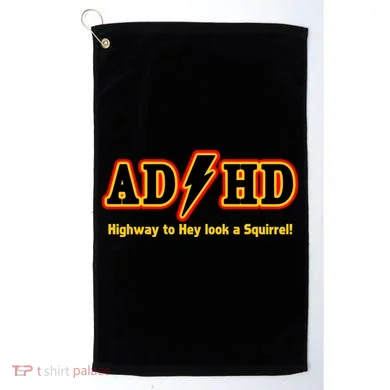 ADHD Highway To Squirrel Golf Towel