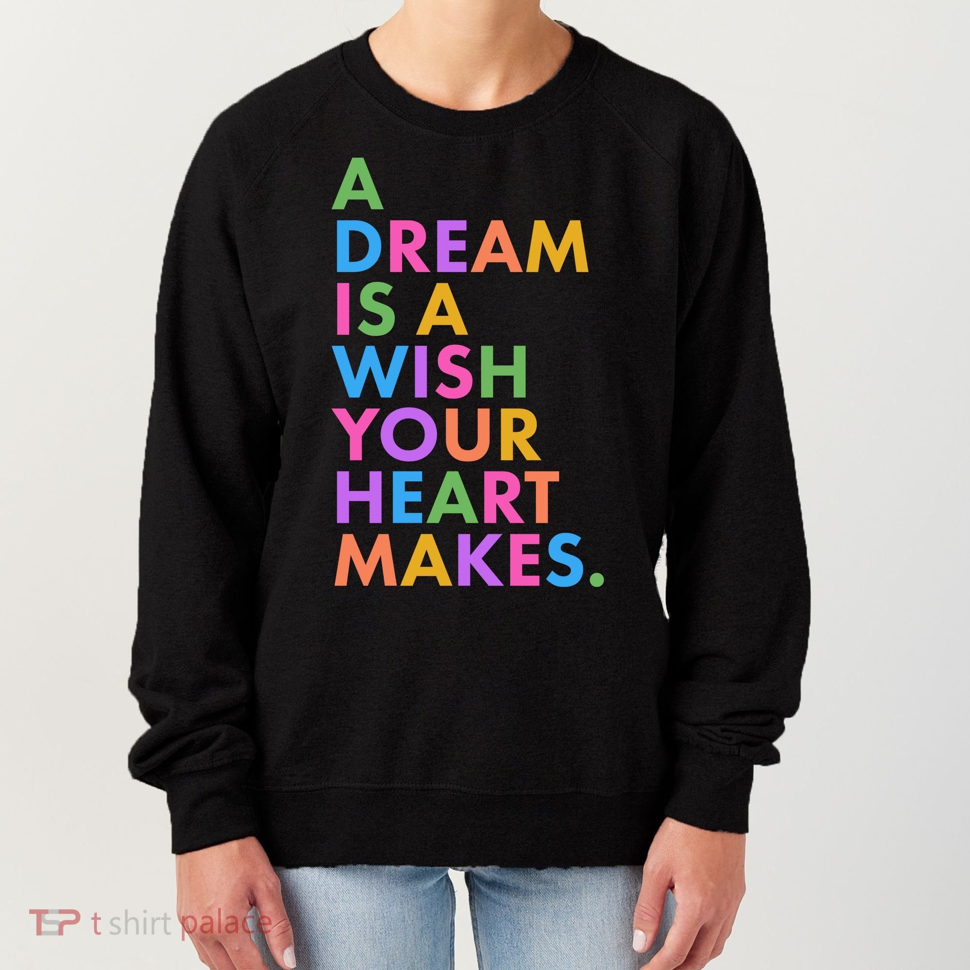 A Dream Is A Wish Your Heart Makes Women's Sweatshirt