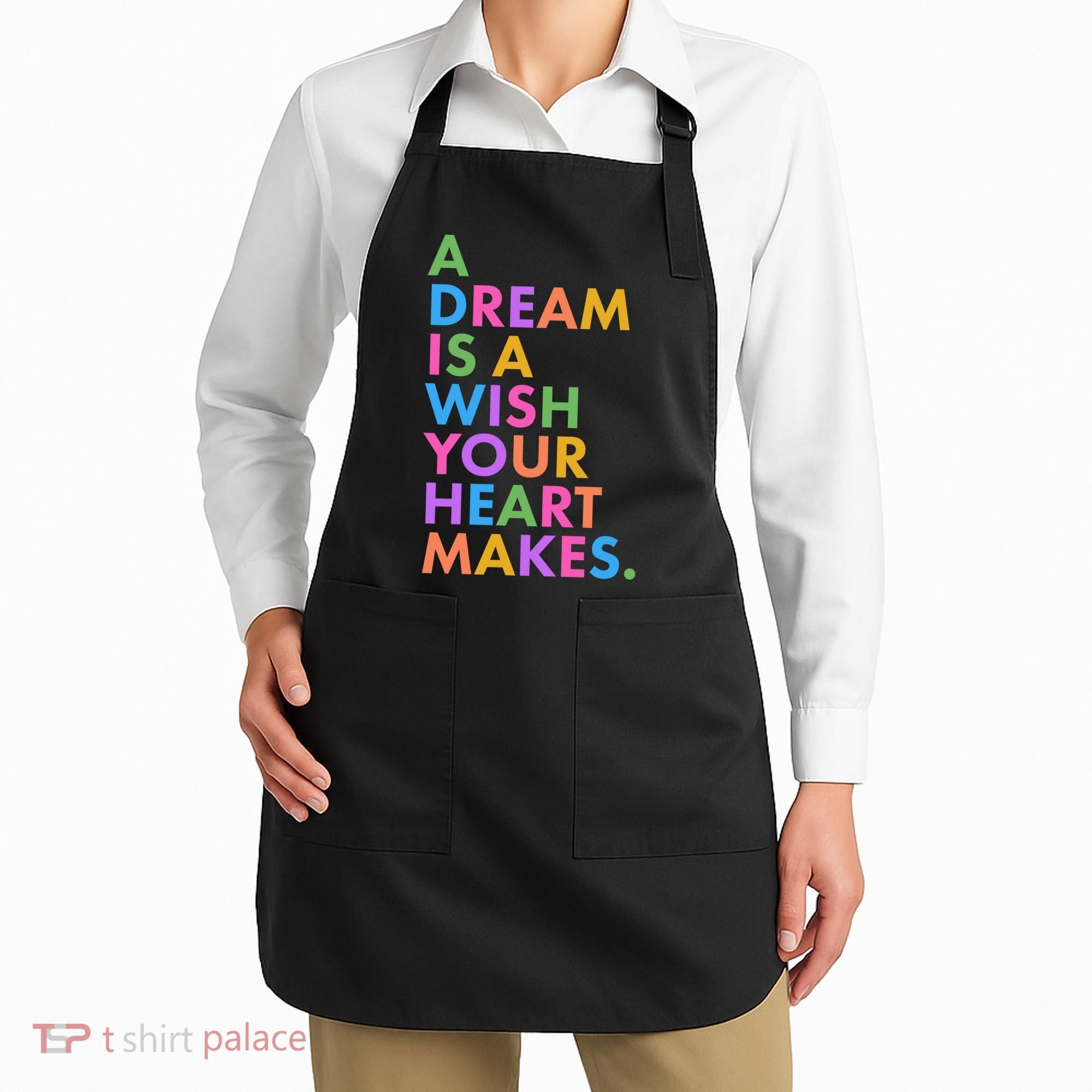 A Dream Is A Wish Your Heart Makes Apron
