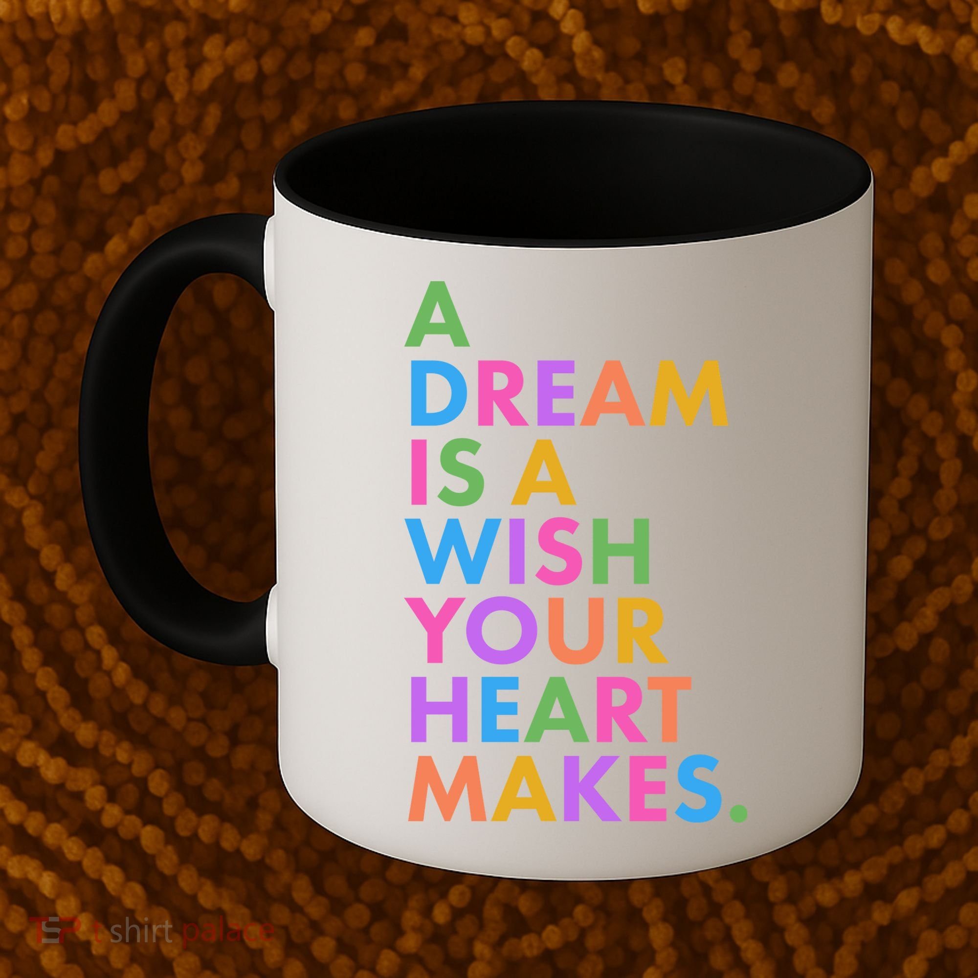 A Dream Is A Wish Your Heart Makes Coffee Mug