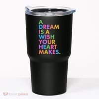 A Dream Is A Wish Your Heart Makes Tumbler thumb 0